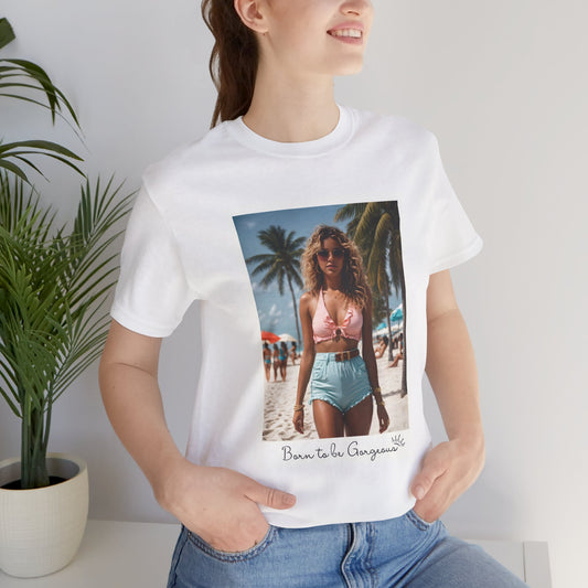 Born To Be Gorgeous Jersey Short Sleeve Tee